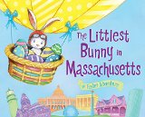 Littlest Bunny in Massachusetts An Easter Adventure 2015 9781492611141 Front Cover