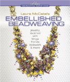 Embellished Beadweaving Jewelry Lavished with Fringe, Fronds, Lacework and More 2010 9781600595141 Front Cover