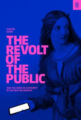 Revolt of the Public and the Crisis of Authority in the New Millennium  9781732265141 Front Cover