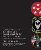 I Could Tell You but Then You Would Have to Be Destroyed by Me Emblems from the Pentagon's Black World 2010 9781935554141 Front Cover