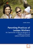 Parenting Practices of Lesbian Mothers 2009 9783639117141 Front Cover