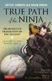 True Path of the Ninja The Definitive Translation of the Shoninki (an Authentic Ninja Training Manual) cover art