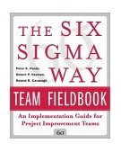 Six Sigma Way Team Fieldbook: an Implementation Guide for Process Improvement Teams  cover art
