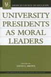University Presidents As Moral Leaders  cover art