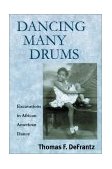 Dancing Many Drums Excavations in African American Dance cover art