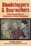 Bloodstoppers and Bearwalkers Folk Traditions of Michigan's Upper Peninsula cover art