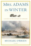 Mrs. Adams in Winter A Journey in the Last Days of Napoleon cover art