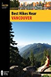 Best Hikes near Vancouver 2014 9780762787142 Front Cover