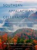 Southern Appalachian Celebration In Praise of Ancient Mountains, Old-Growth Forests, and Wilderness 2011 9780807835142 Front Cover