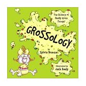 Grossology The Science of Really Gross Things 2002 9780843149142 Front Cover