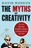 Myths of Creativity The Truth about How Innovative Companies and People Generate Great Ideas cover art