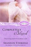 Completely Blessed Discovering God's Extraordinary Gifts 2007 9781400071142 Front Cover