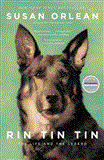 Rin Tin Tin The Life and the Legend 2012 9781439190142 Front Cover