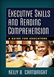 Executive Skills and Reading Comprehension A Guide for Educators  9781462521142 Front Cover