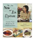 New Now and Zen Epicure Gourmet Vegan Recipes for the Enlightened Palate 2nd 2001 9781570671142 Front Cover