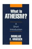 What Is Atheism? A Short Introduction 1998 9781573922142 Front Cover