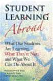 Student Learning Abroad What Our Students Are Learning, What They're Not and What You Can Do about It cover art