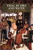 Trial by Fire and Water The Medieval Judicial Ordeal  9781626549142 Front Cover