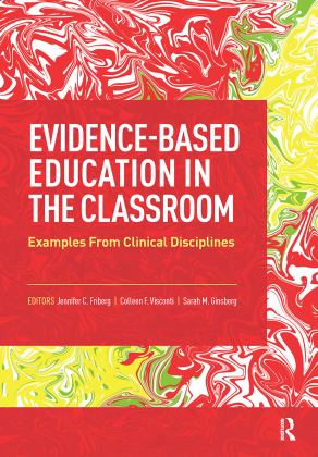 Evidence-Based Education in the Classroom Examples from Clinical Disciplines  9781630917142 Front Cover