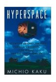 Hyperspace A Scientific Odyssey Through Parallel Universes, Time Warps, and the Tenth Dimension  9780195085143 Front Cover