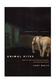 Animal Rites American Culture, the Discourse of Species, and Posthumanist Theory cover art