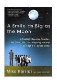 Smile As Big As the Moon A Special Education Teacher, His Class, and Their Inspiring Journey Through U. S. Space Camp  9780312303143 Front Cover