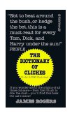 Dictionary of Cliches If You Wonder about the Origins of All Those Old Saws--From First Blush to Bite the Dust--You'll Find This Book the Cat's Meow! 1986 9780345338143 Front Cover