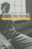 Judging School Discipline The Crisis of Moral Authority cover art
