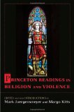 Princeton Readings in Religion and Violence 