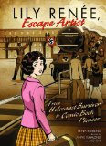Lily Renï¿½e, Escape Artist From Holocaust Survivor to Comic Book Pioneer  9780761381143 Front Cover