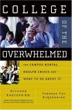 College of the Overwhelmed The Campus Mental Health Crisis and What to Do about It cover art