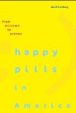Happy Pills in America From Miltown to Prozac cover art