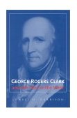 George Rogers Clark and the War in the West  9780813190143 Front Cover