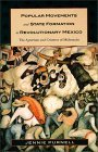 Popular Movements and State Formation in Revolutionary Mexico The Agraristas and Cristeros of Michoacan cover art