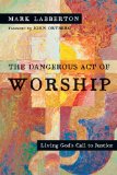 Dangerous Act of Worship Living God's Call to Justice cover art