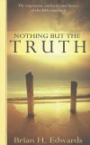Nothing but the Truth The Inspiration, Authority and History of the Bible Explained cover art