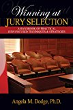 Winning at Jury Selection A Handbook of Practical Jury-Focused Techniques and Strategies  9780977751143 Front Cover