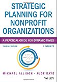 Strategic Planning for Nonprofit Organizations A Practical Guide for Dynamic Times