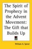 Spirit of Prophecy in the Advent Mov 2005 9781419153143 Front Cover
