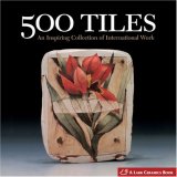 500 Tiles An Inspiring Collection of International Work 2008 9781579907143 Front Cover