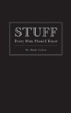Stuff Every Man Should Know 2009 9781594744143 Front Cover