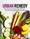 Urban Remedy The 4-Day Home Cleanse Retreat to Detox, Treat Ailments, and Reset Your Health 2014 9781616288143 Front Cover