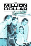 Million Dollar Quartet Jerry Lee, Carl, Elvis and Johnny 2013 9781780385143 Front Cover