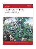 Tewkesbury 1471 The Last Yorkist Victory 2003 9781841765143 Front Cover