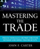Mastering the Trade Proven Techniques for Profiting from Intraday and Swing Trading Setups