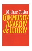 Community, Anarchy and Liberty 1982 9780521270144 Front Cover