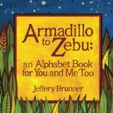 Armadillo to Zebu: an Alphabet Book for You and Me Too 2012 9780615698144 Front Cover