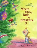 Where Did They Hide My Presents? Silly Dilly Christmas Songs 2005 9780689862144 Front Cover