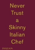 Never Trust a Skinny Italian Chef  9780714867144 Front Cover