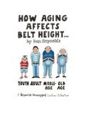 How Aging Affects Belt Height A Reynolds Unwrapped Cartoon Collection 2004 9780740747144 Front Cover